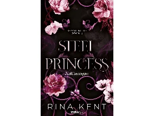KENT, RINA: STEEL PRINCESS - ACÉL HERCEGNŐ - ÉLNYOMOTT- ROYAL ELITE BOOK 2.