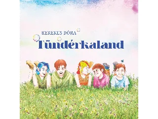 KEREKES DÓRA: TÜNDÉRKALAND