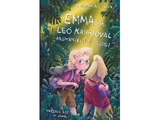 KERÉKGYÁRTÓ ISTVÁN: EMMA, AKI LEO KABRIÓVAL MEGMENTETTE A FÖLDET