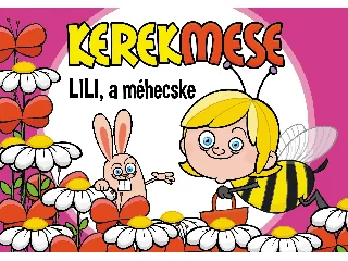 KEREKMESE - LILI, A MÉHECSKE