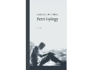 KERESZTURY TIBOR: PETRI GYÖRGY (MONOGRÁFIA)