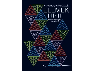 KERESZTURY-ALBERT ZSOLT: ELEMEK I. II. III. - ZONGORADARABOK A KEZDETEKTŐL
