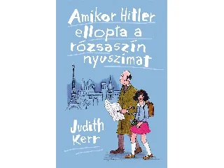 KERR,  JUDITH: AMIKOR HITLER ELLOPTA A RÓZSASZÍN NYUSZIMAT