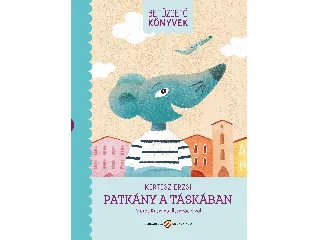 KERTÉSZ ERZSI: PATKÁNY A TÁSKÁBAN - BETŰZGETŐ  KÖNYVEK
