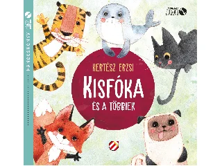 KERTÉSZ ERZSI-BACH KATA-WUNDERLICH JÓZSE: KISFÓKA ÉS A TÖBBIEK - HANGOSKÖNYV