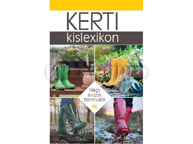 KERTI KISLEXIKON - NÉGY ÉVSZAK TENNIVALÓI