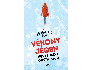 KESZTHELYI GRÉTA KATA: VÉKONY JÉGEN - RÓLAD-NEKED KÖNYVEK