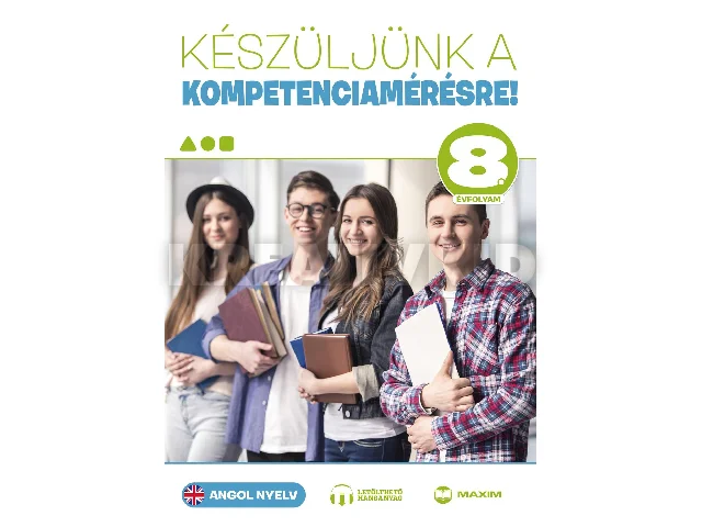 KÉSZÜLJÜNK A KOMPETENCIAMÉRÉSRE! - ANGOL NYELV 8. ÉVFOLYAM