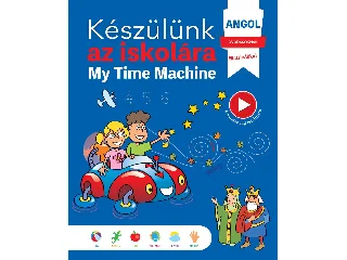 KÉSZÜLÜNK AZ ISKOLÁRA - MY TIME MACHINE - ANGOL (ÓVODÁSOKNAK MATRICÁKKAL)