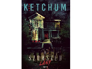 KETCHUM, JACK: A SZOMSZÉD LÁNY