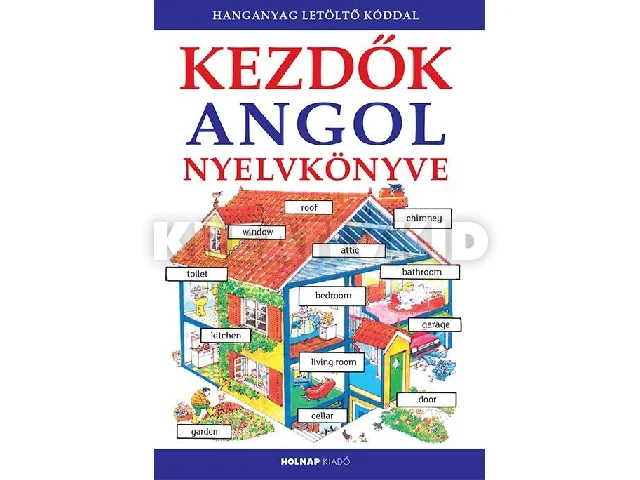 KEZDŐK ANGOL NYELVKÖNYVE - LETÖLTHETŐ HANGANYAGGAL
