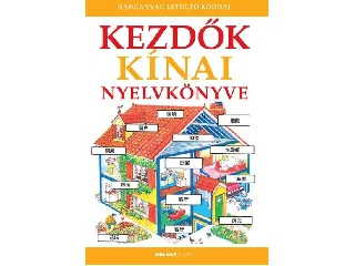 KEZDŐK KÍNAI NYELVKÖNYVE - LETÖLTHETŐ HANGANYAGGAL