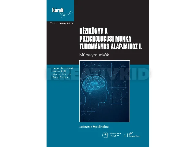 KÉZIKÖNYV A PSZICHOLÓGUSI MUNKA TUDOMÁNYOS ALAPJAIHOZ I.