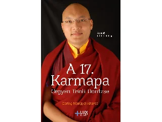 KHORCA, CERING NAMGYAL: A 17. KARMAPA - ORGYEN TRINLI DORDZSE