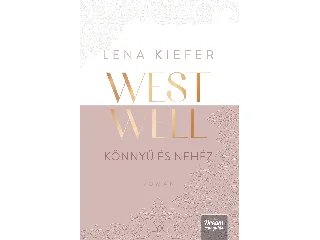 KIEFER, LENA: WESTWELL  KÖNNYŰ ÉS NEHÉZ