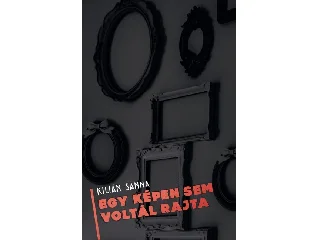 KILIÁN SANNA: EGY KÉPEN SEM VOLTÁL RAJTA