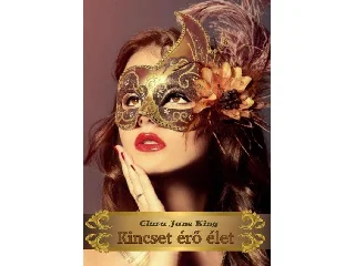 KING, CLARA JANE: KINCSET ÉRŐ ÉLET