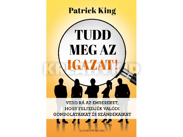 KING, PATRICK: TUDD MEG AZ IGAZAT