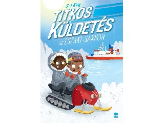 KING, S.J.: TITKOS KÜLDETÉS AZ ÉSZAKI-SARKON