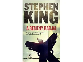 KING, STEPHEN: A REMÉNY RABJAI - KISREGÉNYEK -