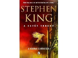 KING, STEPHEN: A SETÉT TORONY 2. - A HÁRMAK ELHIVATÁSA