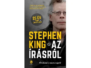 KING, STEPHEN: AZ ÍRÁSRÓL - ÉRTEKEZÉS A MESTERSÉGRŐL (25 ÉV, ÜNNEPI, BŐVÍTETT KIADÁS)