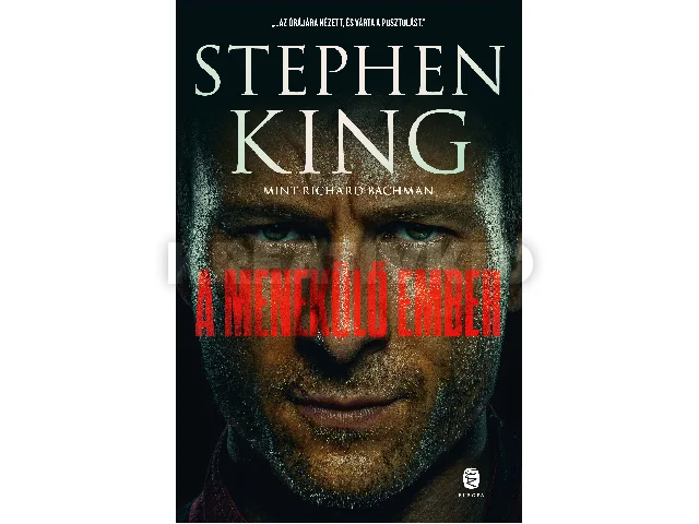 KING, STEPHEN (RICHARD BACHMAN): A MENEKÜLŐ EMBER