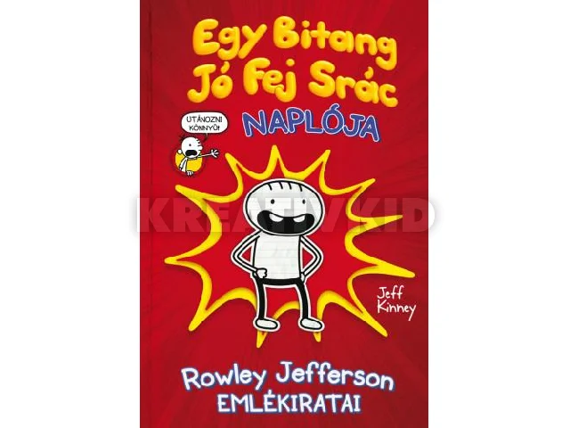 KINNEY, JEFF: EGY BITANG JÓ FEJ SRÁC NAPLÓJA - ROWLEY JEFFERSON EMLÉKIRATAI