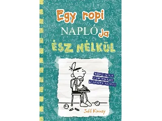 KINNEY, JEFF: EGY ROPI NAPLÓJA 18. - ÉSZ NÉLKÜL