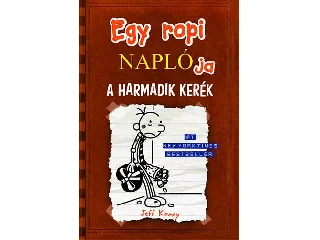 KINNEY, JEFF: EGY ROPI NAPLÓJA 7. - A HARMADIK KERÉK - KÖTÖTT