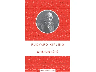 KIPLING, RUDYARD: A HÁROM KÓPÉ - KELLO DIÁKKÖNYVTÁR