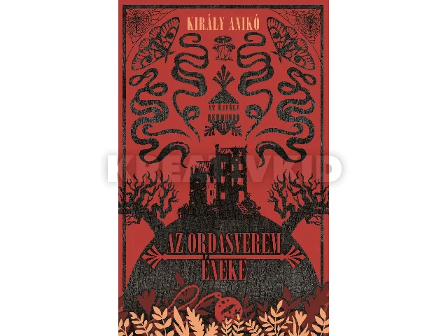 KIRÁLY ANIKÓ: AZ ORDASVEREM ÉNEKE