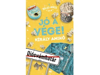 KIRÁLY ANIKÓ: JÓ A VÉGE! - RÓLAD-NEKED KÖNYVEK