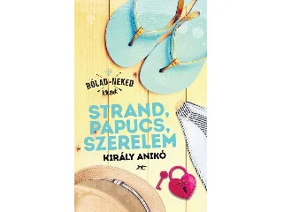 KIRÁLY ANIKÓ: STRAND, PAPUCS, SZERELEM