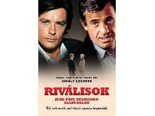 KIRÁLY LEVENTE: RIVÁLISOK - ÉLŐ MÍTOSZOK, SZÍVTIPRÓ FRANCIA LEGENDÁK