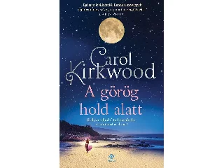KIRKWOOD, CAROL: A GÖRÖG HOLD ALATT