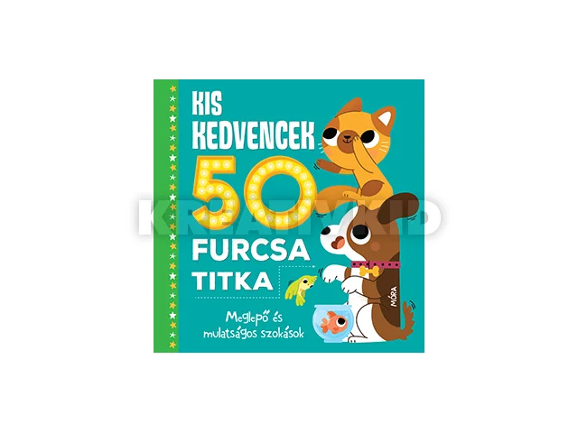 KIS KEDVENCEK 50 FURCSA TITKA