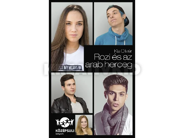 KIS OLIVÉR: ROZI ÉS AZ ARAB HERCEG