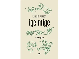 KISHON, EFRÁJIM: IGE-MIGE. A SZERZŐ  RAJZAIVAL