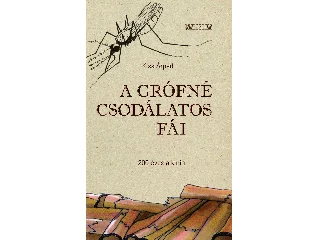 KISS ÁRPÁD: A GRÓFNÉ CSODÁLATOS FÁI - 200 ÉVES A KININ