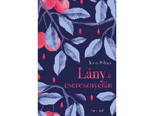 KISS EDINA: LÁNY A CSERESZNYEFÁN