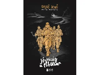 KISS FERENC: JÉGVIRÁG A POKOLBAN - REJTŐ JENŐ - ÉLETRAJZI KÉPREGÉNY