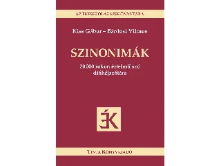 KISS GÁBOR - BÁRDOSI VILMOS: SZINONIMÁK - AZ ÉKESSZÓLÁS KISKÖNYVTÁRA -