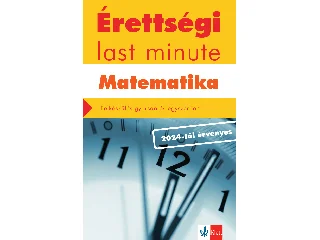 KISS GÉZA, OROSZ GYULA: ÉRETTSÉGI LAST MINUTE - MATEMATIKA (2024-TŐL ÉRVÉNYES)