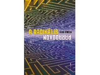 KISS VIKTOR: A RADIKÁLIS PARADOXON