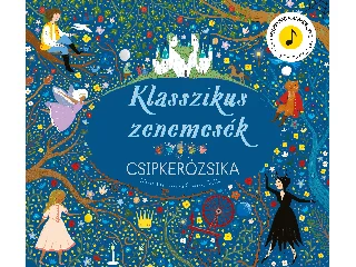 KLASSZIKUS ZENEMESÉK - CSIPKERÓZSIKA