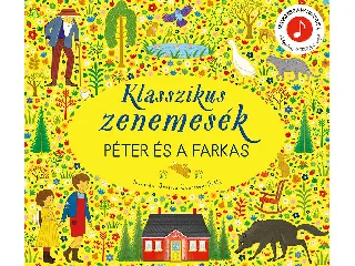 KLASSZIKUS ZENEMESÉK - PÉTER ÉS A FARKAS