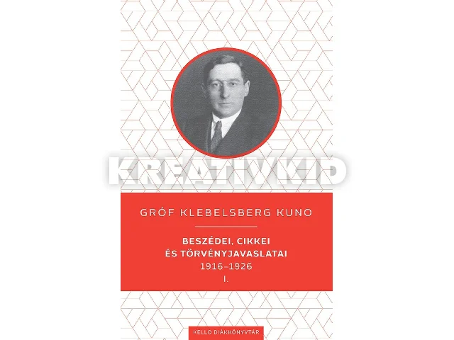 KLEBELSBERG KUNO: GRÓF KLEBELSBERG KUNO BESZÉDEI, CIKKEI ÉS TÖRVÉNYJAVASLATAI 1916-1926 I-II.
