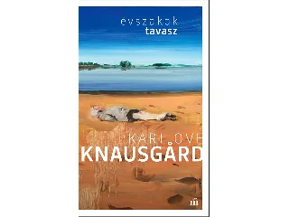 KNAUSGARD, KARL OVE: TAVASZ - ÉVSZAKOK