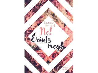 KNEIDL, LAURA: NE! ÉRINTS MEG!